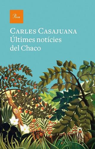 Últimes notícies del Chaco | 9788475888989 | Carles Casajuana