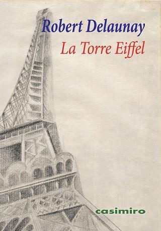 La Torre Eiffel | 9788417930455 | ROBERT DELAUNAY