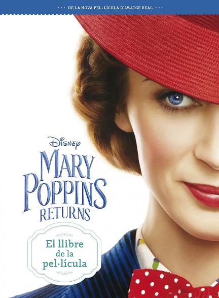 MARY POPPINS RETURNS EL LLIBRE DE LA PEL·LICULA | 9788491376613 | DISNEY
