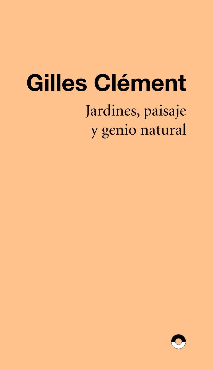 Jardines paisaje y genio natural | 9788412198171 | GILLES CLEMENT