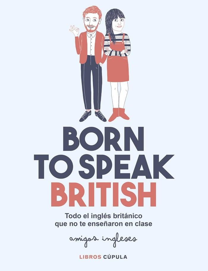 BORN TO SPEAK BRITISH | 9788448026028 | AMIGOS INGLESES