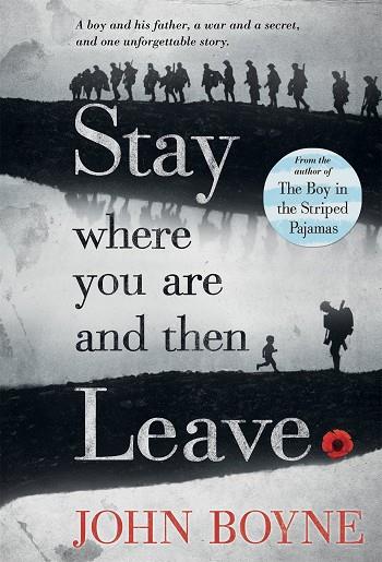 STAY WHERE YOU ARE THEN LEAVE | 9781250062864 | JOHN BOYNE