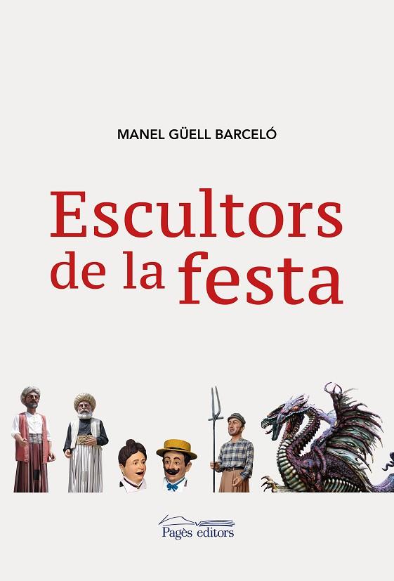 ESCULTORS DE LA FESTA | 9788413030548 | MANEL GUELL BARCELO
