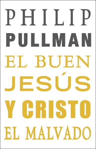 EL BUEN JESUS Y CRISTO EL MALVADO | 9788439723578 | PULLMAN, PHILIPS