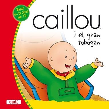 CAILLOU I EL GRAN TOBOGAN | 9788447460212