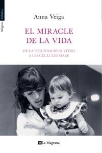 EL MIRACLE DE LA VIDA | 9788482649399 | VEIGA, ANNA