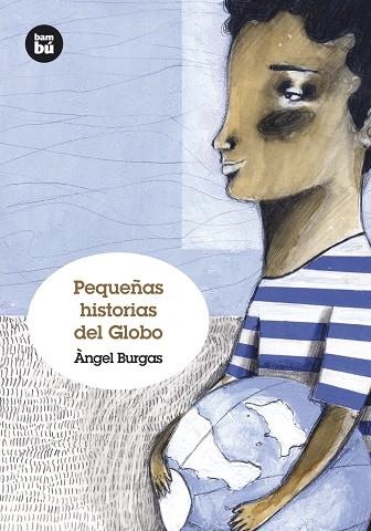 PEQUEÑAS HISTORIAS DEL GLOBO | 9788483431238 | ANGEL BURGAS