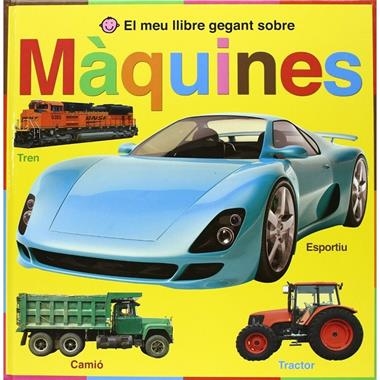 EL MEU LLIBRE GEGANT SOBRE MAQUINES | 9788479425883 | PRIDDY, ROGER
