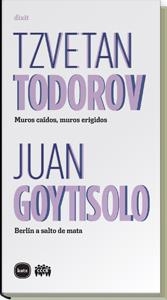 MUROS CAIDOS, MUROS ERIGIDOS & BERLIN A SALTO DE MATA | 9788492946303 | TODOROV & GOYTISOLO