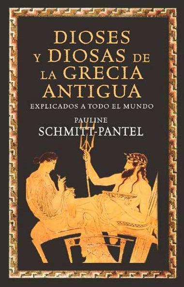 DIOSES Y DIOSAS DE LA ANTIGUA GRECIA | 9788449325168 | SCHMITT-PANTEL, PAULINE