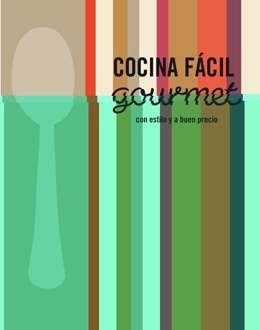COCINA FACIL GOURMET | 9788425345937 | VARIOS AUTORES