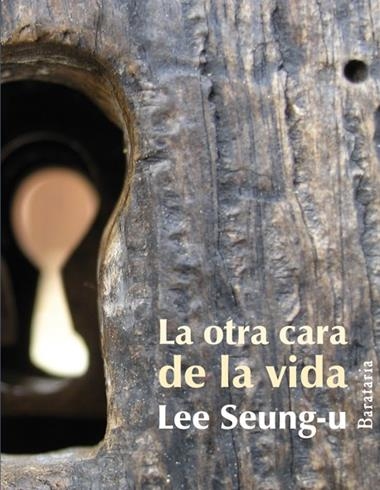 OTRA CARA DE LA VIDA, LA | 9788492979127 | SEUNG-U, LEE