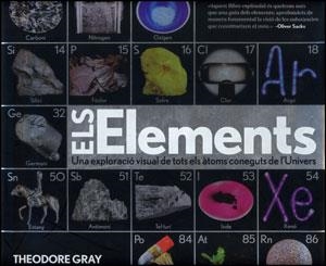 ELEMENTS: UNA EXPLORACIO VISUAL DE TOTS ELS ATOMS CONEGUTS D | 9788437079073 | GRAY, THEODORE