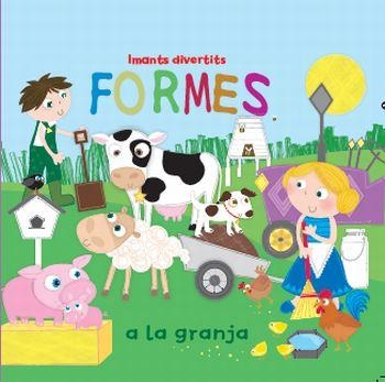 FORMES A LA GRANJA  IMANTS DIVERTITS | 9788499323114 | VV.AA.