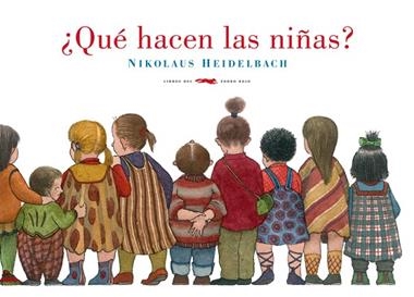 QUE HACEN LAS NIÑAS ? | 9788492412884 | HEIDELBACH, NIKOLAUS