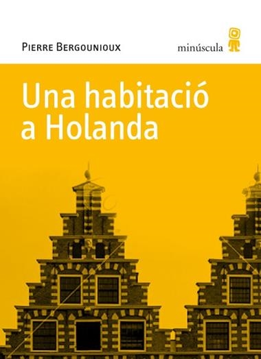 HABITACIO A HOLANDA, UNA | 9788495587770 | BERGOUNOIOUX, PIERRE