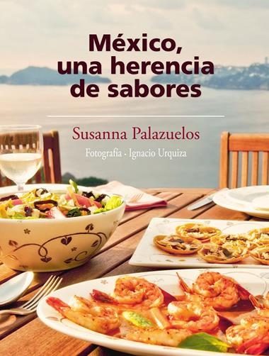 MEXICO, UNA HERENCIA DE SABORES | 9786073101547 | PALAZUELOS, SUSANNA