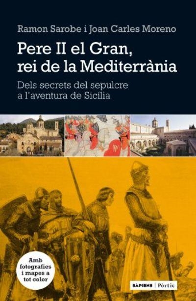 PERE II EL GRAN, REI DE LA MEDITERRANIA | 9788498091762 | SAROBE, RAMON & MORENO, JOAN CARLES