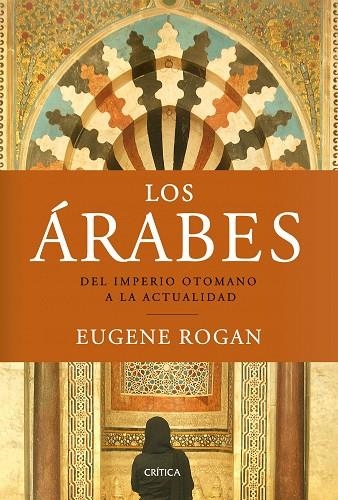LOS ARABES | 9788498922288 | ROGAN, EUGENE