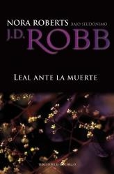 LEAL HASTA LA MUERTE | 9788492617913 | ROBERTS, NORA BAJO SEUDONIMO J.D. ROBB