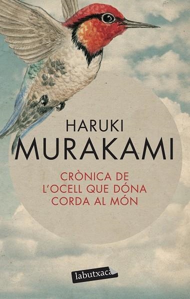 CRONICA DE L'OCELL QUE DONA CORDA AL MON | 9788499303161 | HARUKI MURAKAMI