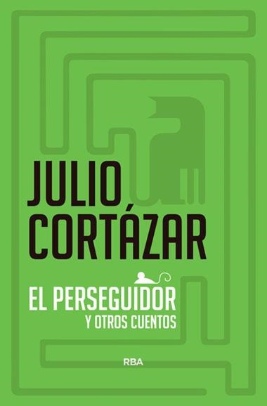 EL PERSEGUIDOR Y OTROS CUENTOS DE CINE | 9788490060384 | JULIO CORTAZAR