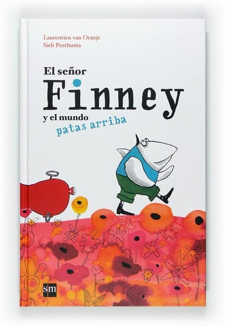 EL SEÑOR FINNEY Y EL MUNDO PATAS ARRIBA | 9788467547429 | VAN ORANJE, LAURENTIEN & POSTHUMA, SIEB
