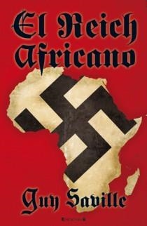 EL REICH AFRICANO | 9788466647458 | SAVILLE, GUY