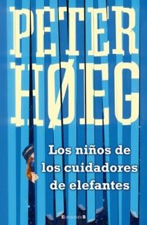 LOS NIÑOS DE LOS CUIDADORES DE ELEFANTES | 9788466647427 | HOEG, PETER