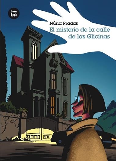 EL MISTERIO DE LA CALLE DE LAS GLICINAS | 9788483431375 | NURIA PRADAS