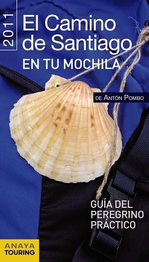EL CAMINO DE SANTIAGO EN TU MOCHILA 2011 | 9788499351568 | POMBO RODRIGUEZ, ANTON
