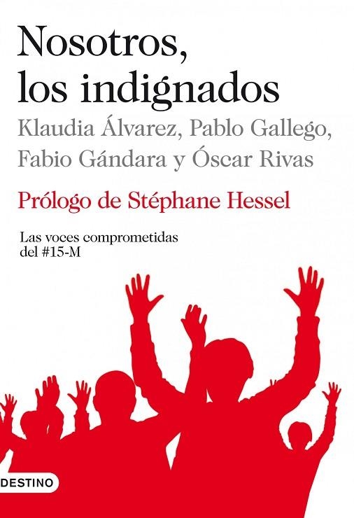 LOS NOSOTROS INDIGNADOS | 9788423345250 | ALVAREZ, KLAUDIA & GALLEGO, PABLO & GANDRA, FABIA