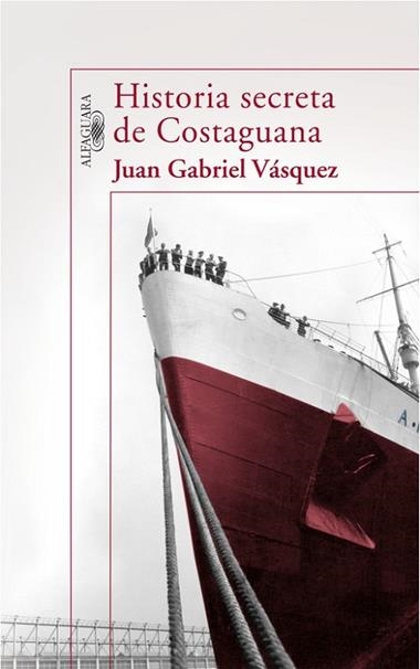 HISTORIA SECRETA DE COSTAGUANA | 9788420471280 | GABRIEL VASQUEZ, JUAN
