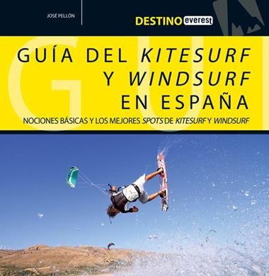 GUIA DEL KITESURF Y WINDSURF EN ESPAÑA | 9788444121130 | PELLON, JOSE