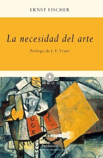NECESIDAD DEL ARTE, LA | 9788499421100 | FISCHER, ERNST