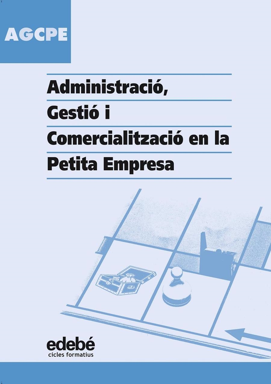 ADMINISTRACIO, GESTIO I COMERCIALITZACIO DE LA PETITA EMPRES | 9788423674510 | JOSEP REY I ORIOL