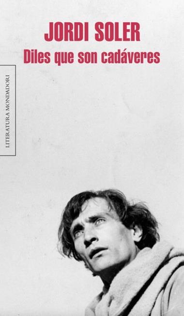 DILES QUE SON CADAVERES | 9788439724025 | JORDI SOLER