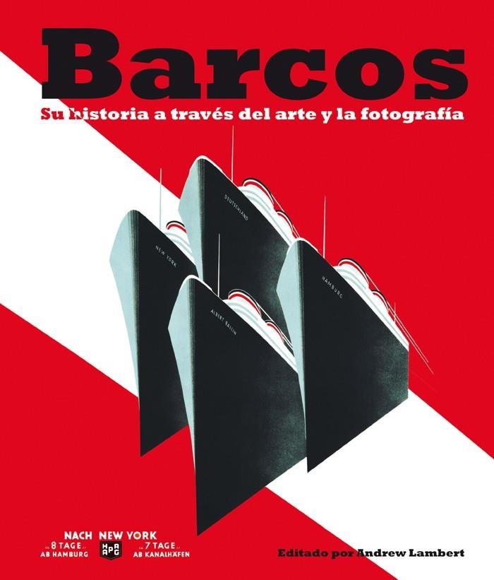 BARCOS, SU HISTORIA A TRAVES DEL ARTE Y LA FOTOGRAFIA | 9788408102663 | LAMBERT, ANDREW