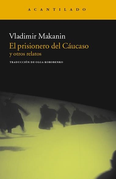 EL PRISIONERO DEL CAUCASO Y OTROS RELATOS | 9788415277392 | MAKANIN, VLADIMIR