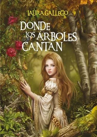 DONDE LOS ARBOLES CANTAN | 9788467550030 | Laura Gallego