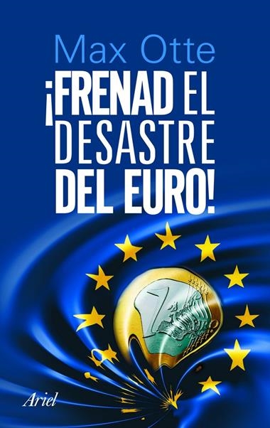 FRENAD EL DESASTRE DEL EURO! | 9788434470118 | OTTE, MAX