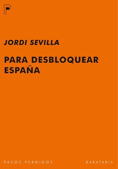 PARA DESBLOQUEAR ESPAÑA | 9788492979141 | SEVILLA, JORDI