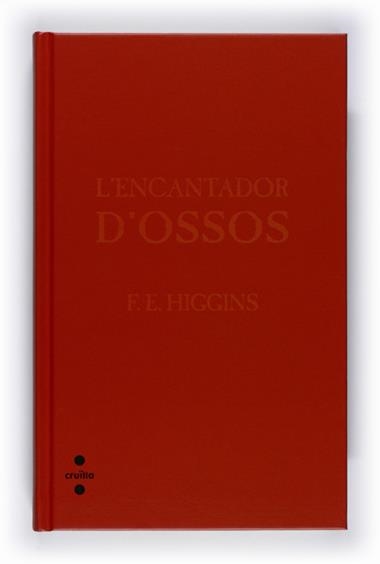 ENCANTADOR D' OSSOS, L' | 9788466121378 | HIGGINS, F.E.