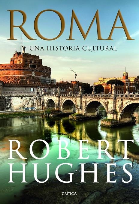 ROMA UNA HISTORIA CULTURAL | 9788498922448 | HUGHES, ROBERT