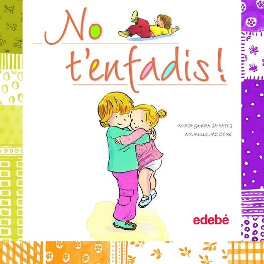NO T'ENFADIS | 9788468301891 | GARCIA SABAJES, BERTA / MODERE, ARMELLE