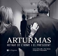 ARTUR MAS. RETRAT DE L'HOME I EL PRESIDENT | 9788482648804 | MAS/RAHOLA
