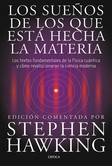 LOS SUEÑOS DE LOS QUE ESTA HECHA LA MATERIA | 9788498920932 | STEPHEN HAWKING
