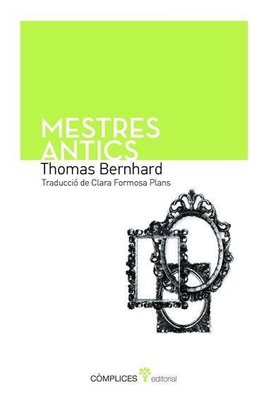 MESTRES ANTICS | 9788493945817 | THOMAS BERNHARD