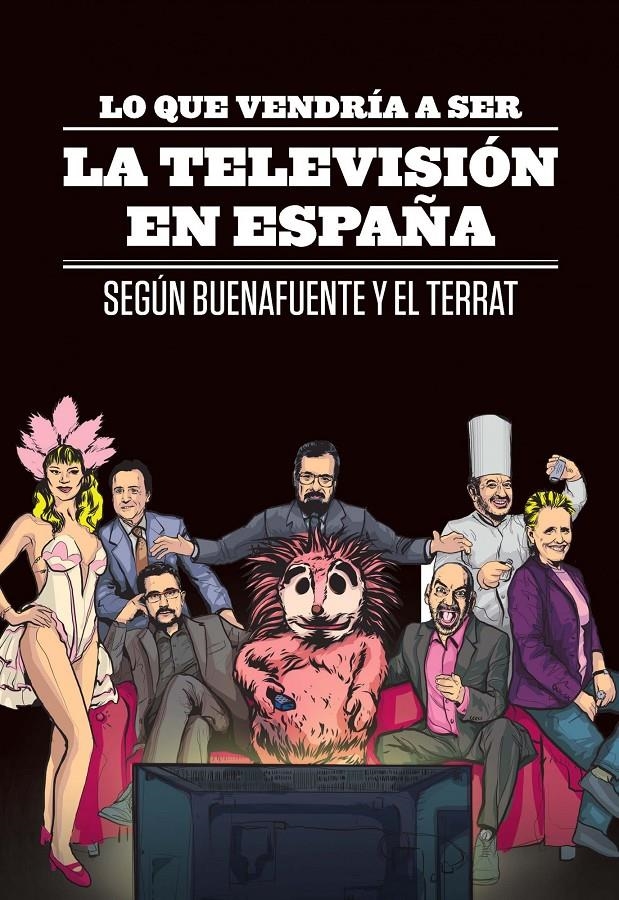 LO QUE VENDRIA A SER LA TELEVISION EN ESPAÑA | 9788408107187 | BUENAFUENTE Y EL TERRAT