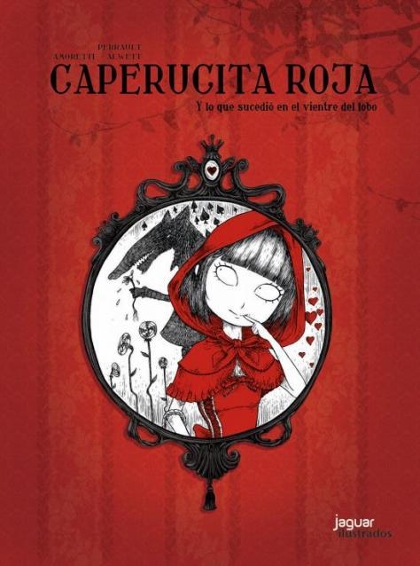 CAPERUCITA ROJA Y LO QUE SUCEDIO EN EL VIENTRE DEL LOBO | 9788415116134 | AMORETTI, PERRAULT & ALWETT